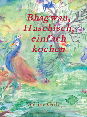 cover image of Bhagwan, Haschisch, einfach kochen
